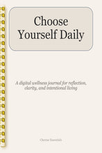 Load image into Gallery viewer, Choose Yourself Daily – Digital Wellness Journal for Self-Care, Reflection &amp; Mindful Living
